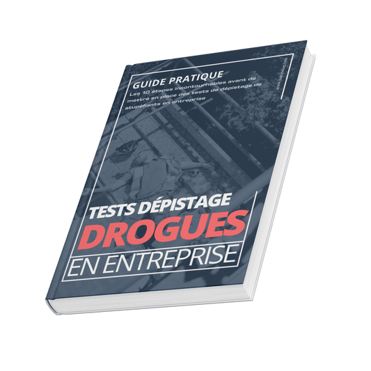 Guide pratique :  Les 10 étapes incontournables avant de mettre en place des tests de dépistage de stupéfiants en entreprise